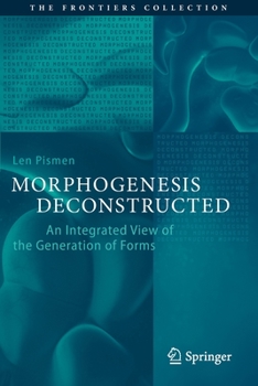 Paperback Morphogenesis Deconstructed: An Integrated View of the Generation of Forms Book