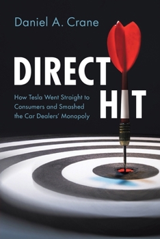 Paperback Direct Hit: How Tesla Went Straight to Consumers and Smashed the Car Dealers' Monopoly Book