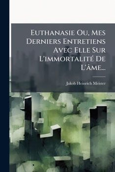 Paperback Euthanasie Ou, Mes Derniers Entretiens Avec Elle Sur L'immortalité De L'âme... [French] Book
