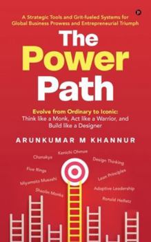 Hardcover The Power Path: Evolve from Ordinary to Iconic: Think like a Monk, Act like a Warrior, and Build like a Designer Book