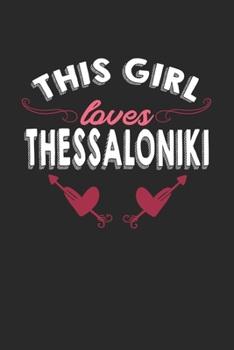 Paperback This girl loves Thessaloniki: 6x9 - notebook - lined - hometown Book