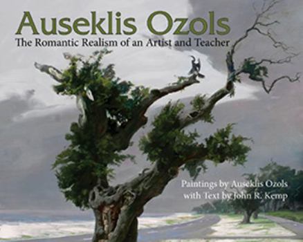 Hardcover Auseklis Ozols: The Romantic Realism of an Artist and Teacher Book