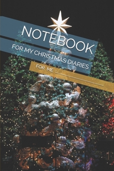 Paperback NOTEBOOK: FOR MY CHRISTMAS DIARIES Book