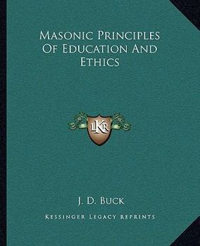 Paperback Masonic Principles Of Education And Ethics Book