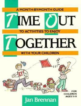 Paperback Time Out Together: Homr or School Activities for Every Week of the Year for Ages 5 to 10 Book