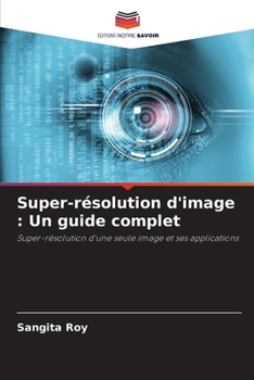 Paperback Super-résolution d'image: Un guide complet [French] Book