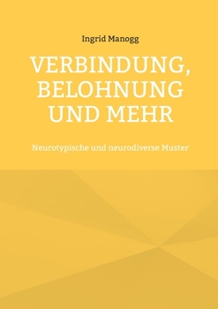 Paperback Verbindung, Belohnung und mehr: Neurotypische und neurodiverse Muster [German] Book