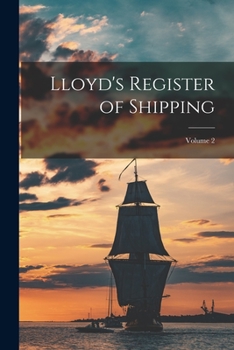 Lloyd's Register of Shipping; Volume 2