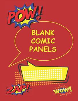 Blank Comic Panels: Blank Comic Book Draw your Own Comics Create Your Own Comic Book Notebook Strips For Kids and Adults Many Templates