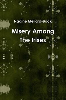 Paperback Misery Among The Irises Book