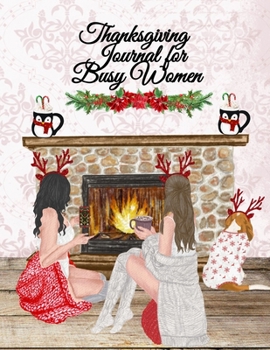 Thanksgiving Journal For Busy Women: Fall 2019-2020 Composition Book To Write In Tasks, Bucket List, Phone Numbers, Addresses, Notes & Inspirational ... & Decoration Ideas & Cheerful Seasonal