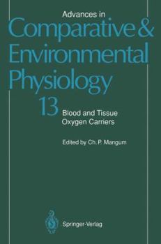 Blood and Tissue Oxygen Carriers - Book #13 of the Advances in Comparative and Environmental Physiology