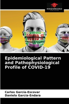 Paperback Epidemiological Pattern and Pathophysiological Profile of COVID-19 Book