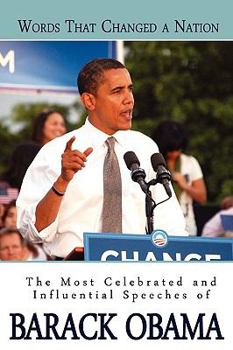 Paperback Words That Changed A Nation: The Most Celebrated and Influential Speeches of Barack Obama Book