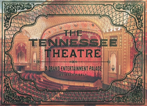 Hardcover The Tennessee Theatre: A Grand Entertainment Palace Book