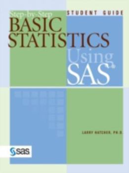 Paperback Step-By-Step Basic Statistics Using SAS Book