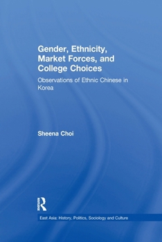 Paperback Gender, Ethnicity and Market Forces: Observations of Ethnic Chinese in Korea Book