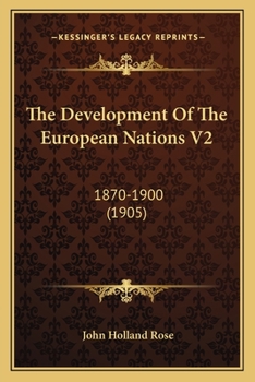 Paperback The Development Of The European Nations V2: 1870-1900 (1905) Book
