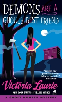 Demons Are a Ghoul's Best Friend - Book #2 of the Ghost Hunter Mystery