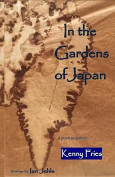 Paperback In the Gardens of Japan: a poem sequence Book