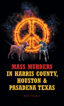 Paperback Mass Murders in Harris County, Houston and Pasadena Texas Book