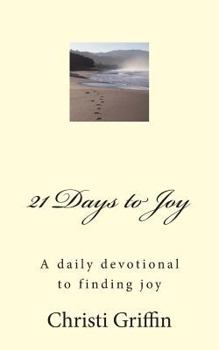 Paperback 21 Days to Joy: A daily devotional to finding joy Book