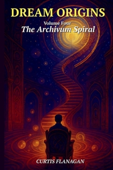 Paperback Dream Origins: Volume 4 - The Archivum Spiral Book