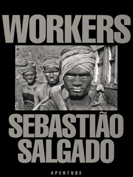 Hardcover Sebasti?o Salgado: Workers: An Archaeology of the Industrial Age Book