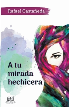 Paperback A Tu Mirada Hechicera [Spanish] Book