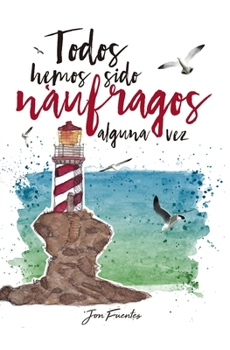 Paperback Todos hemos sido náufragos alguna vez [Spanish] Book