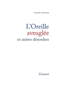 Paperback L'oreille aveuglée et autres désordres [French] Book
