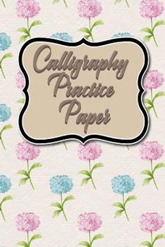 Paperback Calligraphy Practice Paper: Calligraphy Grid Paper, Calligraphy Practice Workbook, Calligraphy Paper Notebook, Hand Lettering Practice Pad, Hydran Book