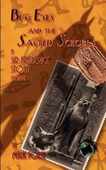 Paperback Bug Eyes and the Sacred Scrolls: Book 1 of the Labyrinthian Cycle - A Sir Frederick Stone Mystery Book