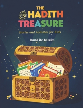 THE HADITH TREASURE Stories and Activities for Kids