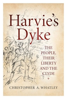 Paperback Harvie's Dyke: The People, Their Liberty and the Clyde Book