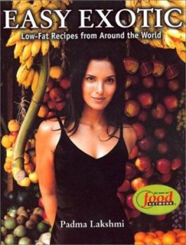 Paperback Easy Exotic: A Model's Low-Fat Recipes from Around the World Book