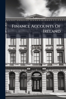 Paperback Finance Accounts Of Ireland Book