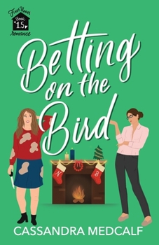 Betting on the Bird: Fixer Upper Romance #1.5: A Sapphic Christmas Rom Com - Book #1 of the Fixer Upper