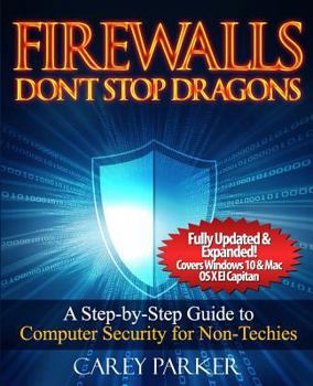 Paperback Firewalls Don't Stop Dragons: A Step-By-Step Guide to Computer Security for Non-Techies Book