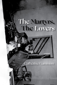 Paperback The Martyrs, the Lovers Book