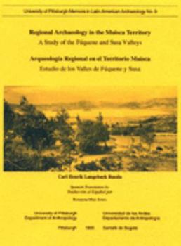 Paperback Regional Archaeology in the Muisca Territory: A Study of the Fúquene and Susa Valleys / Arqueología Regional en el Territorio Muisca: Estudio de los ... Fúquene y Susa (English and Spanish Edition) [Spanish] Book