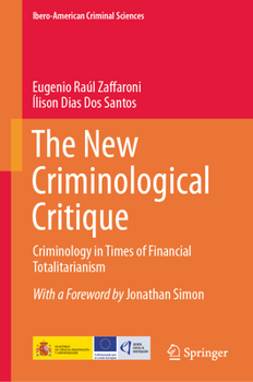 The New Criminological Critique: Criminology in Times of Financial Totalitarianism