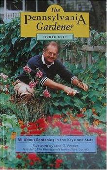 Hardcover The Pennsylvania Gardener: All About Gardening the Keystone State Book