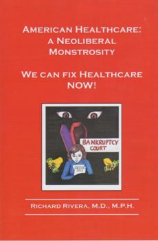 American Healthcare : A Neoliberal Monstrosity
