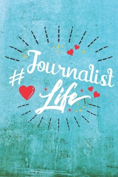 Paperback Journalist Life: Best Gift Ideas Life Quotes Blank Line Notebook and Diary to Write. Best Gift for Everyone, Pages of Lined & Blank Pap Book