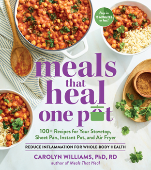 Paperback Meals That Heal - One Pot: Promote Whole-Body Health with 100+ Anti-Inflammatory Recipes for Your Stovetop, Sheet Pan, Instant Pot, and Air Fryer Book