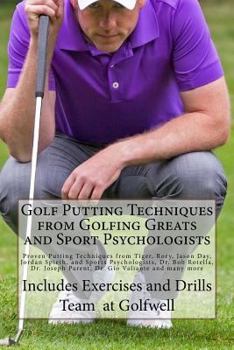 Paperback Golf Putting Techniques from Golfing Greats and Sport Psychologists: Proven Putting Techniques from Tiger, Rory, Jason Day, Jordan Spieth, and Sports Book