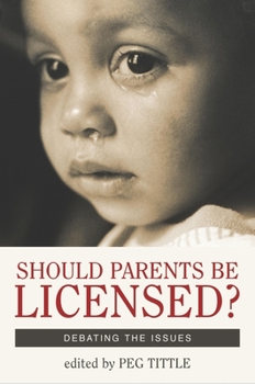 Paperback Should Parents Be Licensed?: Debating the Issues Book