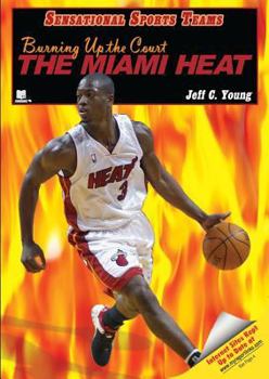 Library Binding Burning Up the Court: The Miami Heat Book