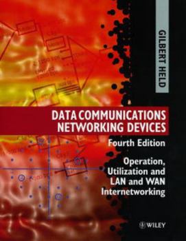 Hardcover Data Communications Networking Devices: Operation, Utilization and LAN and WAN Internetworking Book